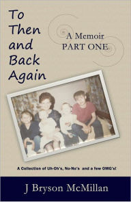 Title: To Then and Back Again, Author: J Bryson McMillan