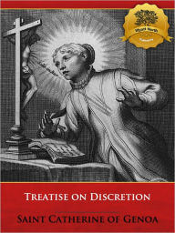 Title: Treatise on Discretion - Enhanced, Author: Saint Catherine of Genoa