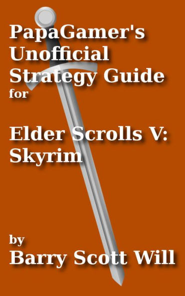 PapaGamer's Unofficial Skyrim Strategy Guide