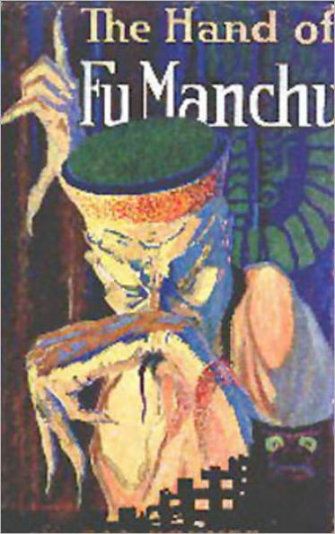 The Hand Of Fu Manchu: A Pulp/Adventure Classic By Sax Rohmer! AAA+++