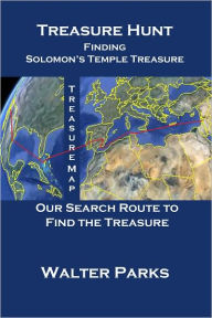 Title: Treasure Hunt, Finding Solomon's Temple Treasure, Author: Walter Parks