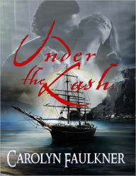Title: Under The Lash, Author: Carolyn Faulkner