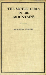 Title: The Motor Girls in the Mountains or The Gypsy Girl’s Secret, Author: Margaret Penrose