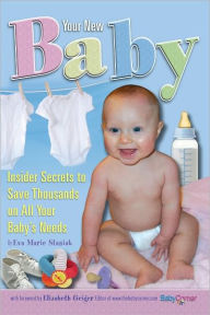 Title: Your New Baby: Insider Secrets to Save Thousands on All Your Baby's Needs, Author: Eva Marie Stasiak