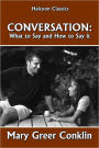 Conversation: What to Say and How to Say it