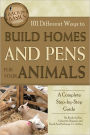 101 Different Ways to Build Homes and Pens for Your Animals: A Complete Step-by-Step Guide