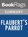 Flaubert’s Parrot by Julian Barnes Summary & Study Guide