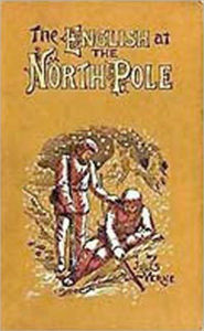 Title: The English at the North Pole: Part I of the Adventures of Captain Hatteras! An Adventure Classic By Jules Verne! AAA+++, Author: Jules Verne