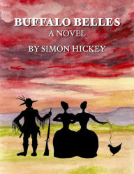 Title: Buffalo Belles, Author: Simon Hickey