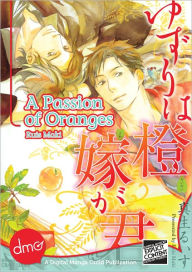 Title: A Passion Of Oranges (Yaoi Manga) - Nook Edition, Author: Ruis Maki