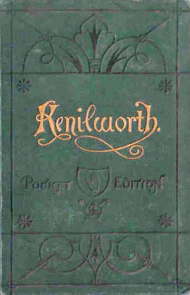 Kenilworth: A Fiction and Literature, Romance Classic By Sir Walter Scott!