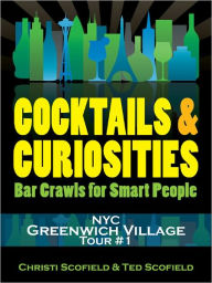 Title: Cocktails & Curiosities New York City - Greenwich Village Tour #1, Author: Christi Scofield