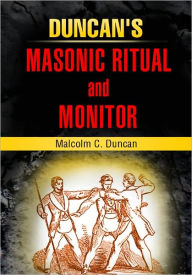Title: Duncan's Masonic Ritual and Monitor, Author: Malcolm C Duncan