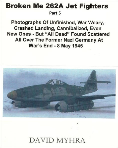 Broken Me 262 Jet Fighters-(Part 5)