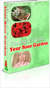 Title: Planting & Caring for Your Rose Garden, Author: Anonymous