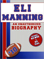 Eli Manning: An Unauthorized Biography