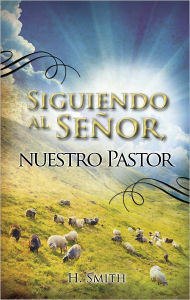 Title: Siguiendo al Señor, nuestro Pastor, Author: Hamilton Smith