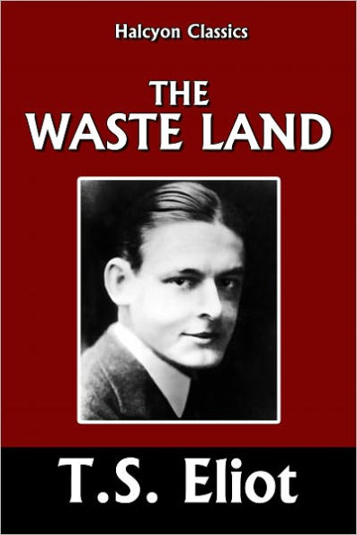 The Waste Land by T.S. Eliot