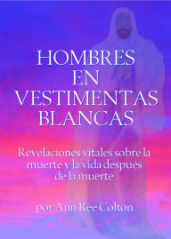 Title: Hombres en Vestimentas Blancas, Author: Ann Ree Colton