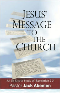 Title: Jesus' Message to the Church, Author: Jack Abeelen