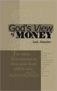 Title: God's View of Money, Author: Jack Abeelen