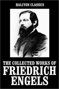 Title: The Collected Works of Friedrich Engels, Author: Friedrich Engels