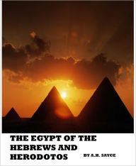 Title: The Egypt of the Hebrews and Herodotos, Author: The Rev. A.H. Sayce