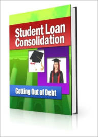 Title: Student Loan Consolidation, Author: Dawn Publishing