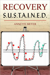 Title: Recovery S.U.S.T.A.I.N.E.D., Author: Annette Meyer