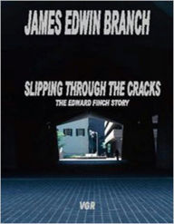 Title: Slipping through the cracks, Author: James Edwin Branch