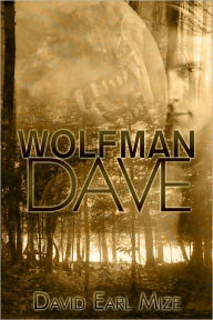 Title: Wolfman Dave, Author: David Earl Mize