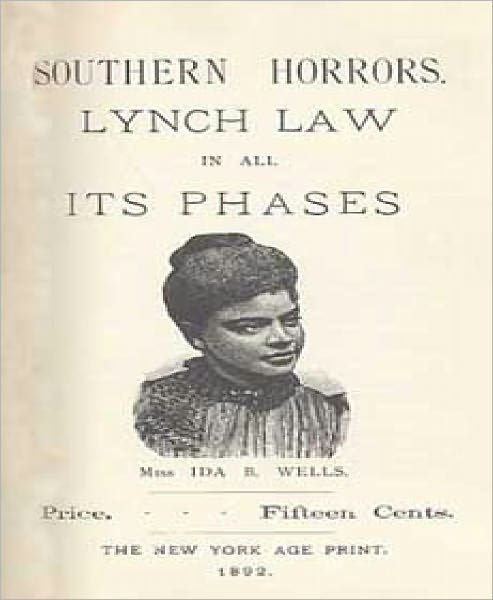 Southern Horrors: Lynch Law in All Its Phases by Ida B. Wells-Barnett ...