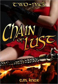 Title: Chain of Lust (Parts 1 and 2 Bundle), Author: C.M. Knox