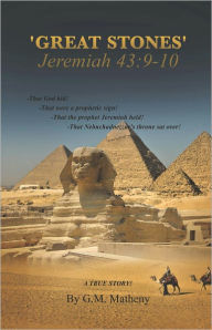 Title: 'GREAT STONES' Jeremiah 43:9-10, Author: G.M. Matheny