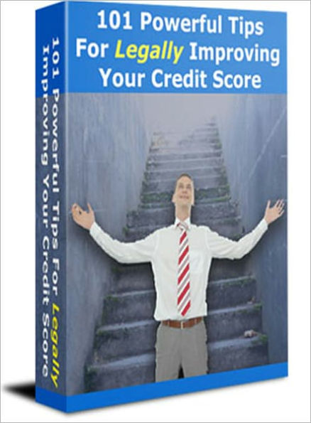 101 Legitimate Tips for Boosting Your Credit Score