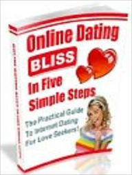 Title: Online Dating Bliss in 5 Simple Steps, Author: Tea Time eBooks