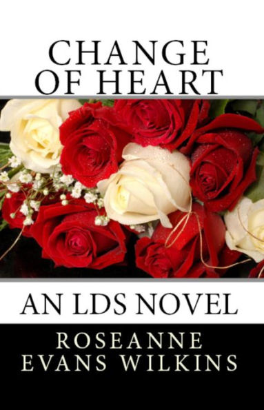 Change of Heart: An LDS Novel