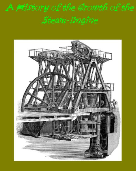 A History of the Growth of the Steam-Engine by Robert Thurston (Illustrated with active TOC)