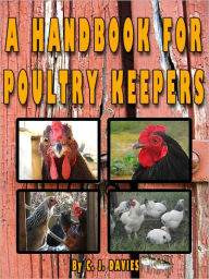 Title: A HANDBOOK FOR POULTRY KEEPERS., Author: C. J. Davies