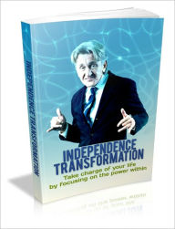 Title: Performs Effectively - Independence Transformation - Take Charge Of Your Life By Focusing On The Power Within, Author: Irwing