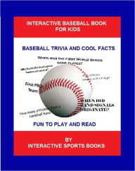 Title: The Baseball Book for Kids: Baseball Trivia and Cool Facts, Author: William James