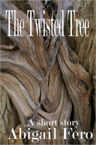 Title: The Twisted Tree, Author: Abigail Fero