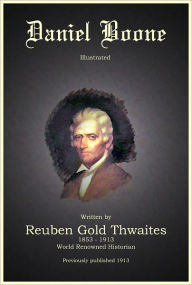 Title: Daniel Boone [Illustrated], Author: Reuben Gold Thwaites