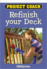 Title: Project Coach: Refinish Your Deck, Author: Family Handyman