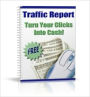 Traffic Report - How to Turn Your Website Clicks Into Cash