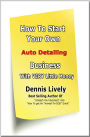 How To Start Your Own Auto Detailing Business With VERY Little Money