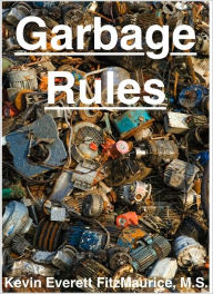 Title: Garbage Rules, Author: Kevin FitzMaurice