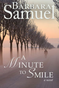 Title: A Minute to Smile, Author: Barbara Samuel