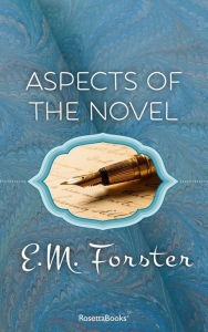 Title: Aspects of the Novel, Author: E. M. Forster