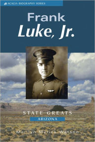 Title: Frank Luke, Jr. - World War I Flying Ace, Author: Marilyn Myrick Watson